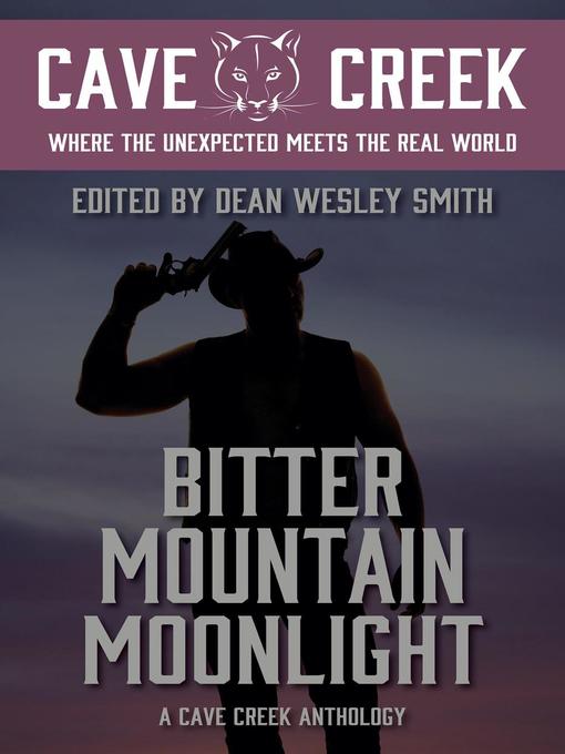 Title details for Bitter Mountain Moonlight by Dean Wesley Smith - Available